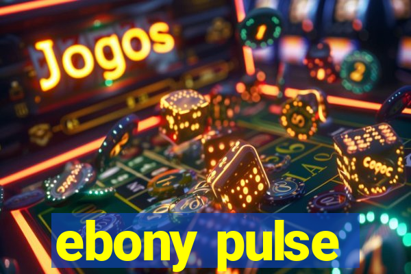ebony pulse